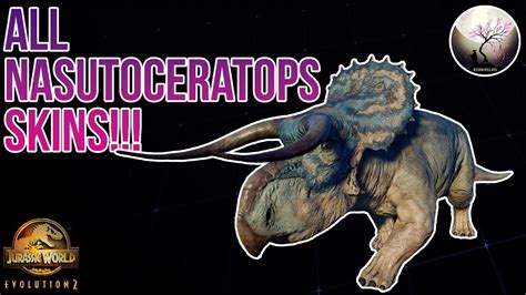 ALL NASUTOCERATOPS SKINS SHOWCASE Jurassic World Evolution 2 YouTube