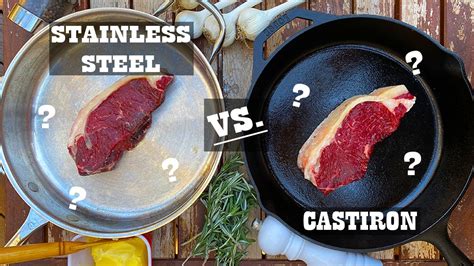 Steak Experiments Cast Iron Skillet Vs Stainless Steel Pan YouTube