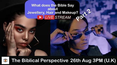 What Does The Bible Say About Jewellery Hair And Makeup Part 2 The Biblical Perspective Youtube