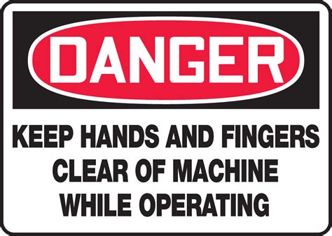 Keep Hands Fingers Clear Machine Operating Osha Danger Safety Sign