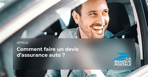 Comment Faire Des Devis Gratuits Dassurance Auto La Banque Postale