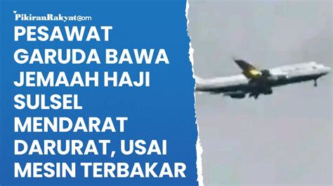 Pesawat Garuda Bawa Jemaah Haji Sulsel Mendarat Darurat Usai Mesin