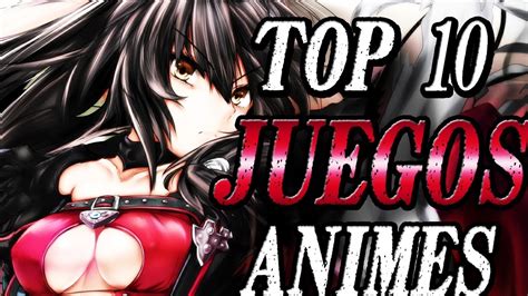 Los Mejores Juegos De Anime Youtube