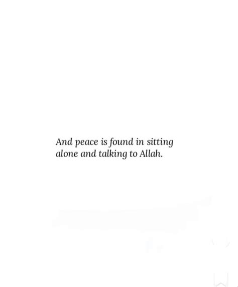 An Image With The Words And Peace Is Found In Sitting Alone And Talking