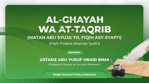 Al Ghayah Wa At Taqrib 06 Bersama Ustadz Abu Yusuf Ubaid Bima