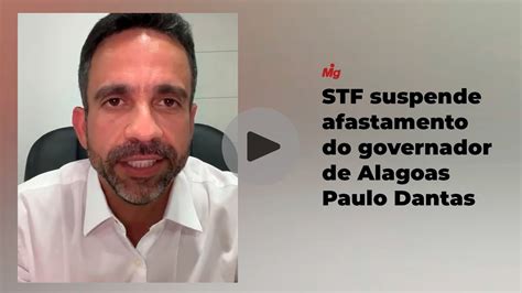 Stf Suspende Afastamento Do Governador De Alagoas Paulo Dantas Youtube