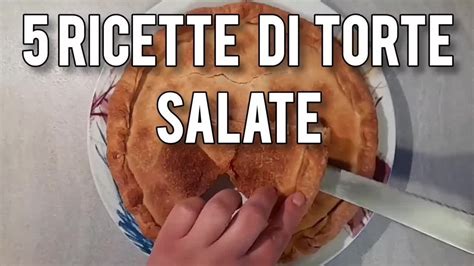 LIVE 5 Ricette Di TORTE SALATE Che Devi Conoscere YouTube