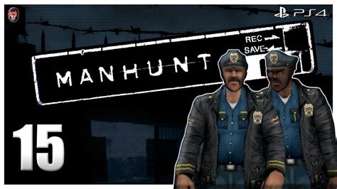 MANHUNT Part 15 Press Coverage HARDCORE PS4 YouTube