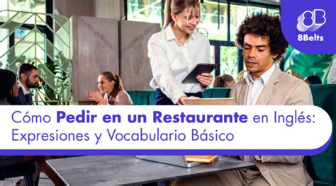 Cómo Pedir en un Restaurante en Inglés Expresiones y Vocabulario