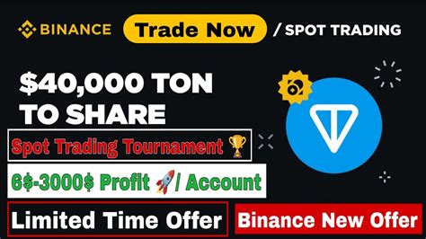 Binance New Offer Today Binance Ton Spot Trading Tournament