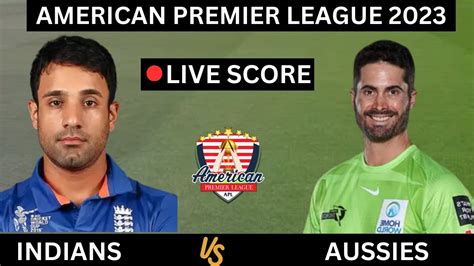 Live Indians Vs Aussies American Premier League 2023 7th T20 Match