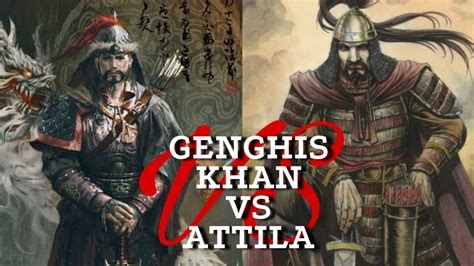 Would Genghis Khan Have Been Able To Defeat Attila In A Fight Between