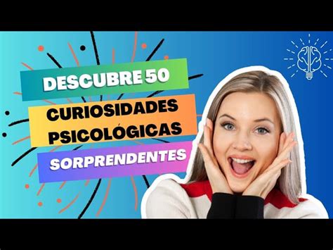 Descubre Las Curiosidades Psicol Gicas M S Sorprendentes