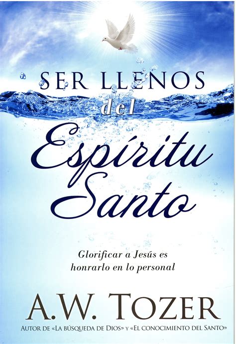 Ser Llenos del Espíritu Santo Glorificar a Jesús es honrarlo en lo