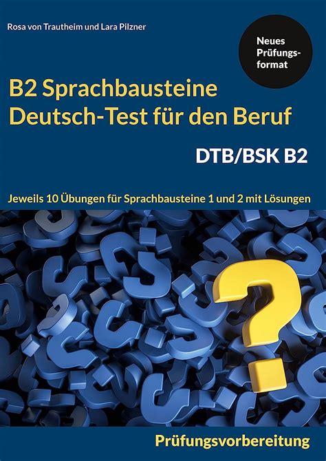 Sprachbausteine Deutsch Test für den Beruf DTB B2 20 Übungen zur DTB