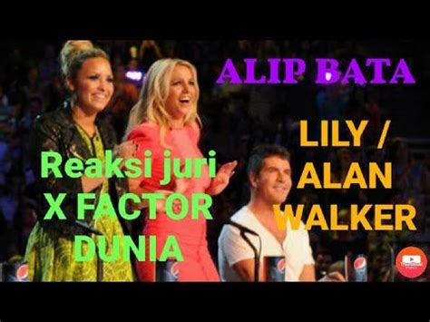 Alip Ba Ta Lily Alan Walker Alip Ba Ta Reaction By Juri X Factor