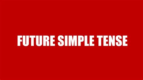 Future Simple Tense Thì tương lai đơn Cấu trúc cách dùng và bài tập