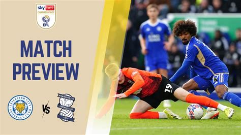 Leicester City Vs Birmingham Preview And Prediction