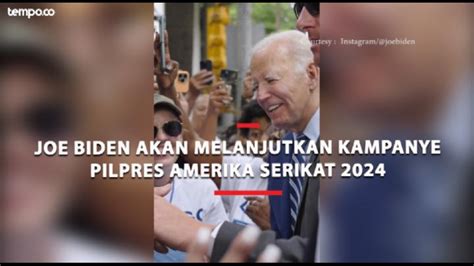 Joe Biden Akan Melanjutkan Kampanye Pilpres Amerika Serikat