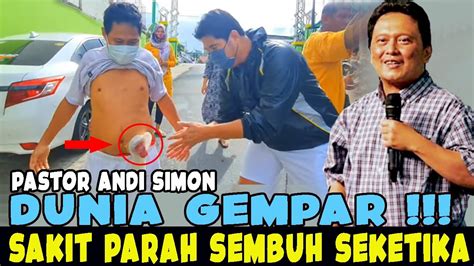 DUNIA GEMPAR PASTOR ANDI SIMON MENDOAKAN ORANG YANG SAKIT PARAH