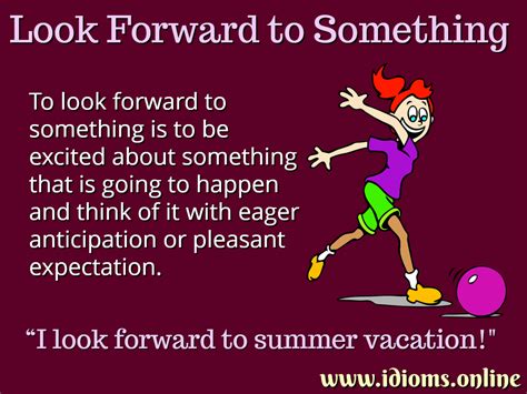 Look Forward To Something | Idioms Online