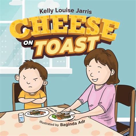 Cheese On Toast Ebook Kelly Lousie Jarris Boeken