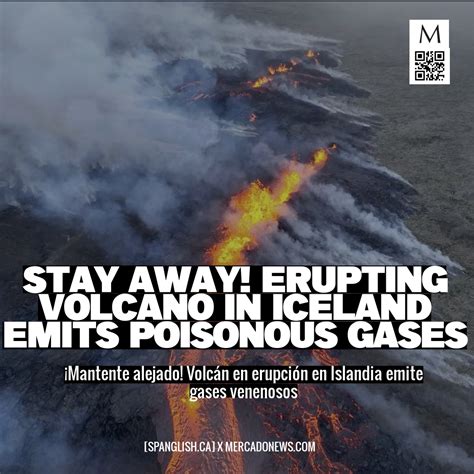 Stay Away Erupting Volcano In Iceland Emits Poisonous Gases By Mercado News Magazine Jul