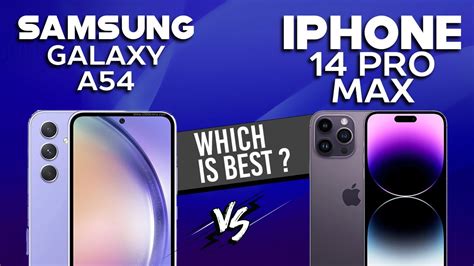 Galaxy A54 VS IPhone 14 Pro Max Full Comparison Which One Is Best