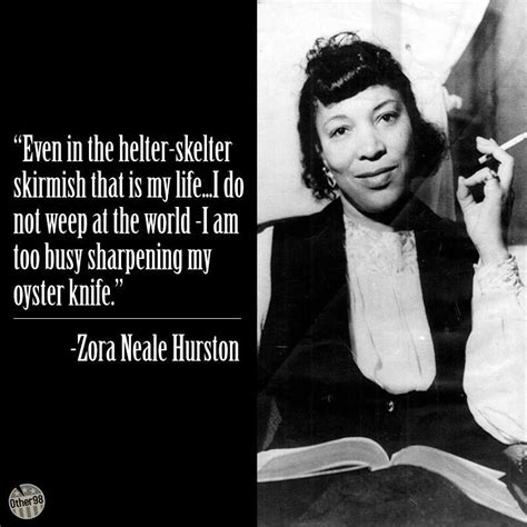 Pin By Cmg Gideon On Quotes And Musings Zora Neale Hurston Zora Love