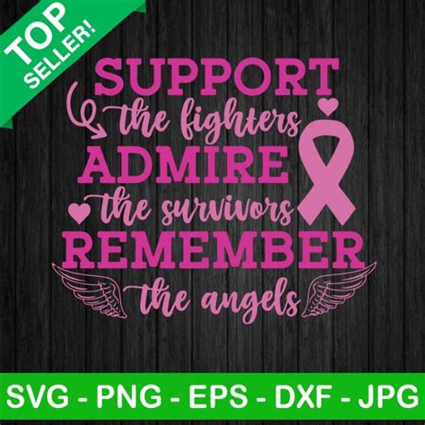 Support The Fighters Admire The Survivors Breast Cancer Svg Support