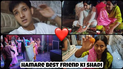 Hamare Best Friend Ki Shadi Ho Gayi 😍👰nitu Ki Shadi Ka Vlog । Shadi Ka