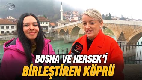 Bosna ve Hersek i Birleştiren Köprü Dünyayı Geziyorum Bosna Hersek