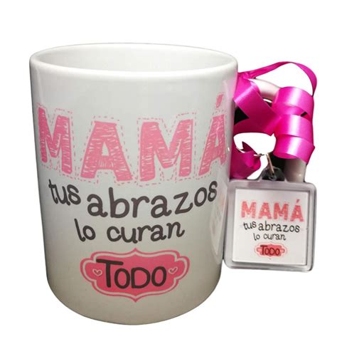 Taza Llavero Mam Tus Abrazos Lo Curan Todo