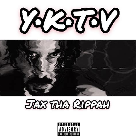 Yktv Single By Jax Tha Ripper Spotify