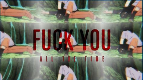 Fuck You All The Time Narusasu Day Amv Youtube