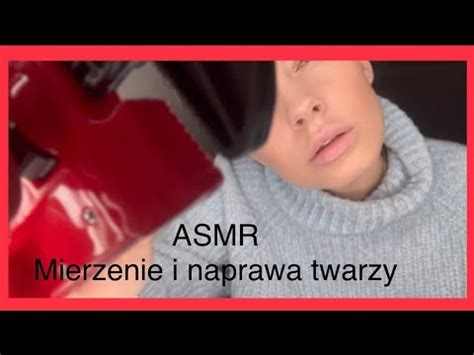 ASMR Mierze i naprawiam Twoją twarz ASMR po polsku YouTube