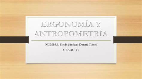 Ergonomia Y Antropometria Ppt