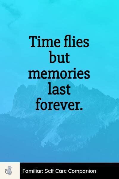 137 Best Time Flies Quotes To Help You Reflect Familiar Time Flies