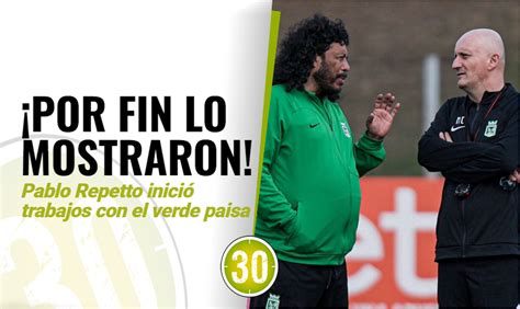 Repetto Ya Se Vio Trabajando Con Los Jugadores De Atl Tico Nacional