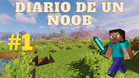 Diario De Un Noob Pt Youtube