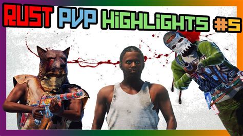 Rust Pvp Highlights 5 Rustafied Eu Main Youtube