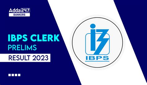 Ibps Clerk Result 2023 Out Clerk Prelims Result Link