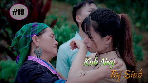 Kob Nag Toj Siab Part Hmong Best Film New Movie Youtube