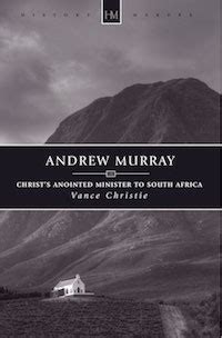 Andrew Murray And The South African Revival Part 1 VanceChristie