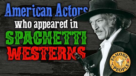 Americans Actors Who Appear In Spaghetti Westerns YouTube