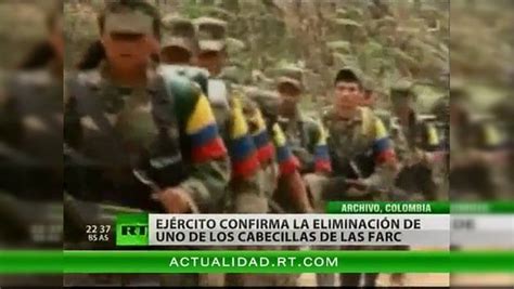 Colombia Un Jefe De Las Farc Es Abatido En Una Operación Del Ejército Rt