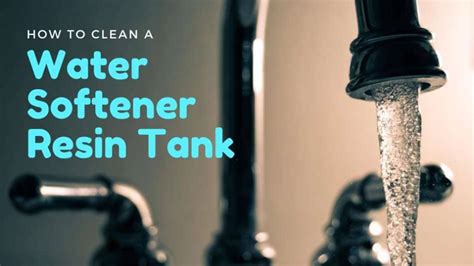 How to Clean a Water Softener Resin Tank (6 Easy Steps) - Water Filter Zone