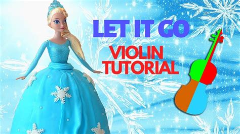 How To Play Let It Go 🎻 Disneys Frozen 🎻 Violin Tutorial With Color