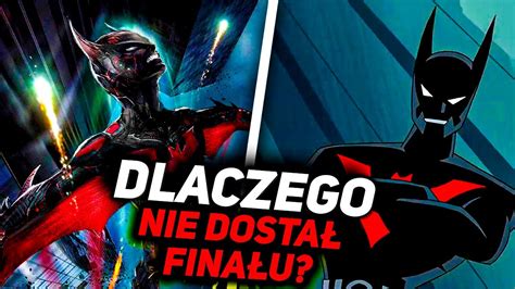 DLACZEGO BATMAN PRZYSZŁOŚCI NIE DOSTAŁ FINAŁU YouTube