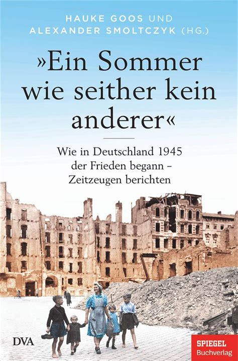 Sommer 1945 Wie Alexander Kluge Den Ersten Sommer Nach Dem Zweiten Weltkrieg Erlebte Der Spiegel